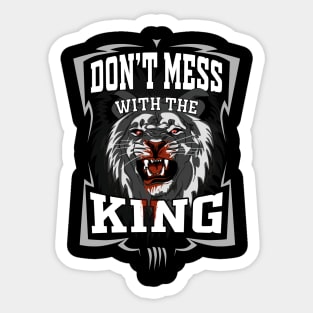 Dont mess with the King Sticker
